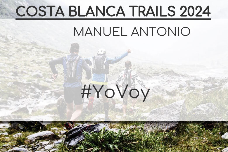 #YoVoy - MANUEL ANTONIO (COSTA BLANCA TRAILS 2024)