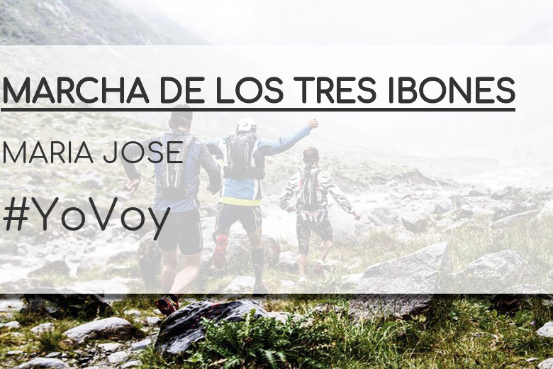 #YoVoy - MARIA JOSE (MARCHA DE LOS TRES IBONES)