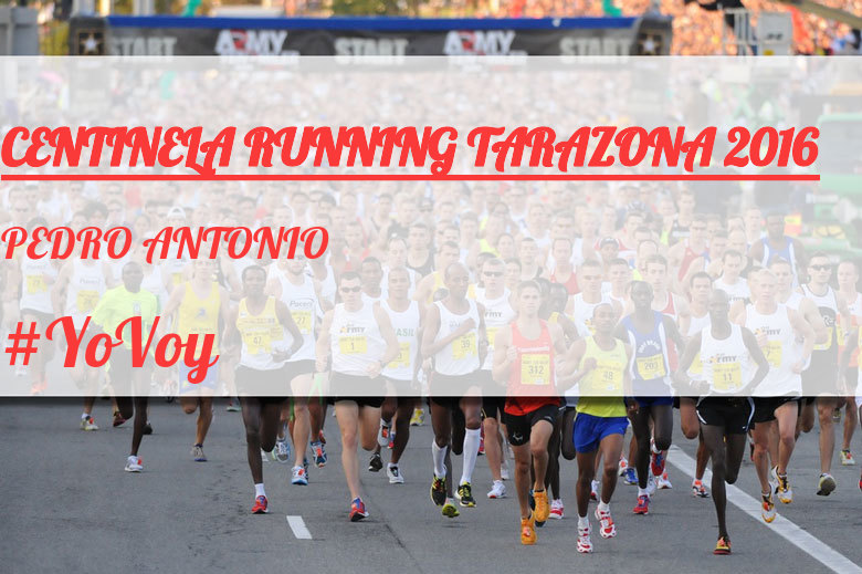 #YoVoy - PEDRO ANTONIO (CENTINELA RUNNING TARAZONA 2016)