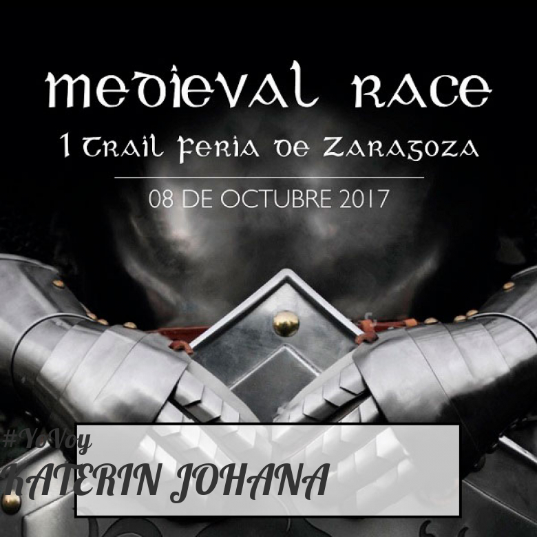 #EuVou - KATERIN JOHANA (MEDIEVAL RACE. I TRAIL FERIA DE ZARAGOZA)