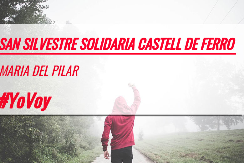 #YoVoy - MARIA DEL PILAR (SAN SILVESTRE SOLIDARIA CASTELL DE FERRO)