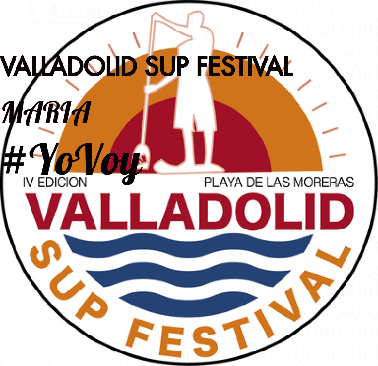 #ImGoing - MARIA (VALLADOLID SUP FESTIVAL)