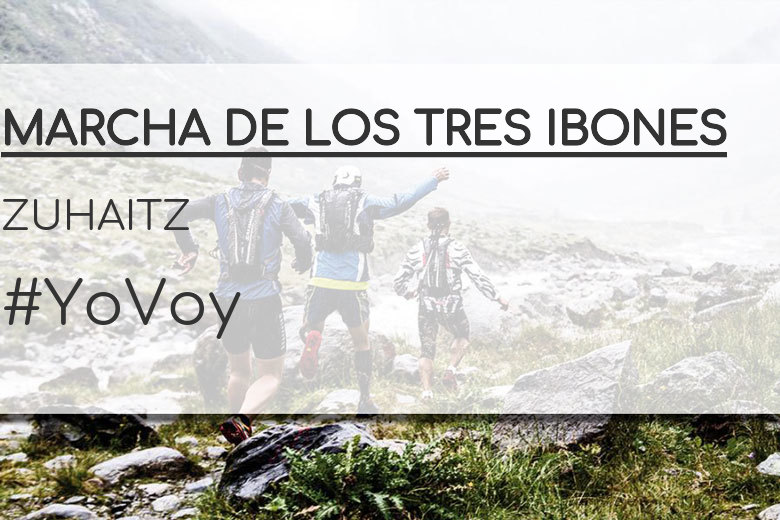 #YoVoy - ZUHAITZ (MARCHA DE LOS TRES IBONES)