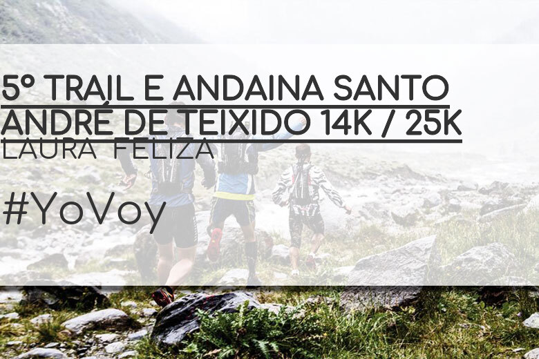 #YoVoy - LAURA  FELIZA (5º TRAIL E ANDAINA SANTO ANDRÉ DE TEIXIDO 14K / 25K)