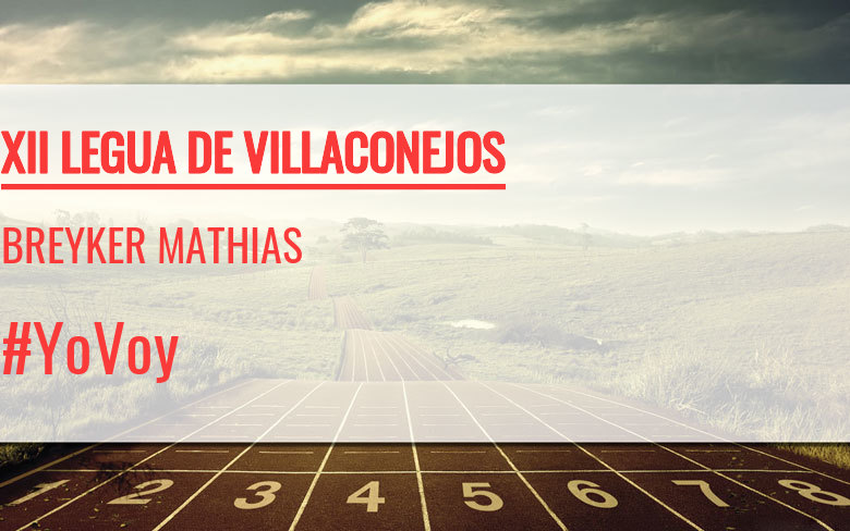 #YoVoy - BREYKER MATHIAS (XII LEGUA DE VILLACONEJOS)