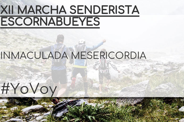 #JoHiVaig - INMACULADA MESERICORDIA (XII MARCHA SENDERISTA ESCORNABUEYES)