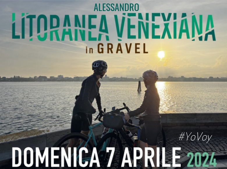 #YoVoy - ALESSANDRO (LITORANEA VENEXIANA 2024 - TAPPA 1 - CHIOGGIA (VE))