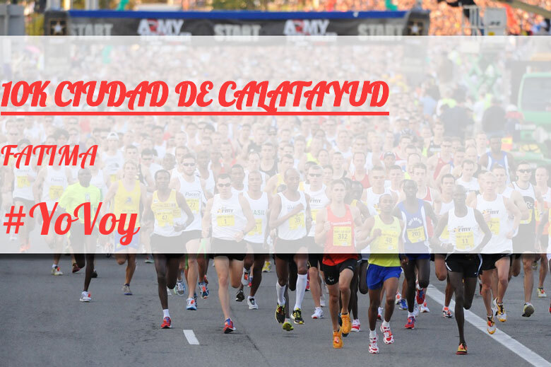 #JoHiVaig - FATIMA (10K CIUDAD DE CALATAYUD)