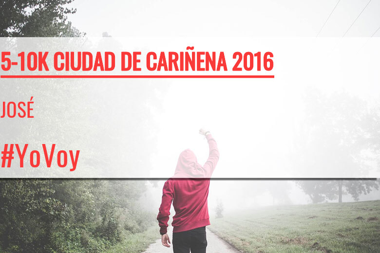 #YoVoy - JOSÉ (5-10K CIUDAD DE CARIÑENA 2016)