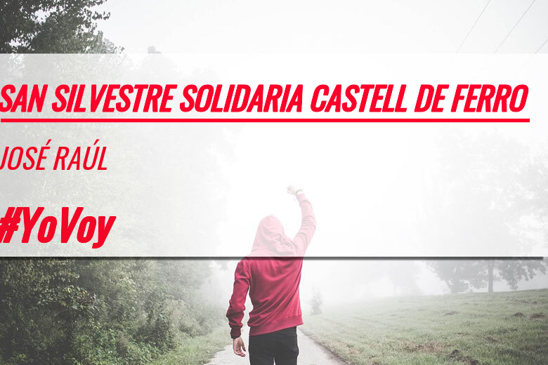 #YoVoy - JOSÉ RAÚL (SAN SILVESTRE SOLIDARIA CASTELL DE FERRO)