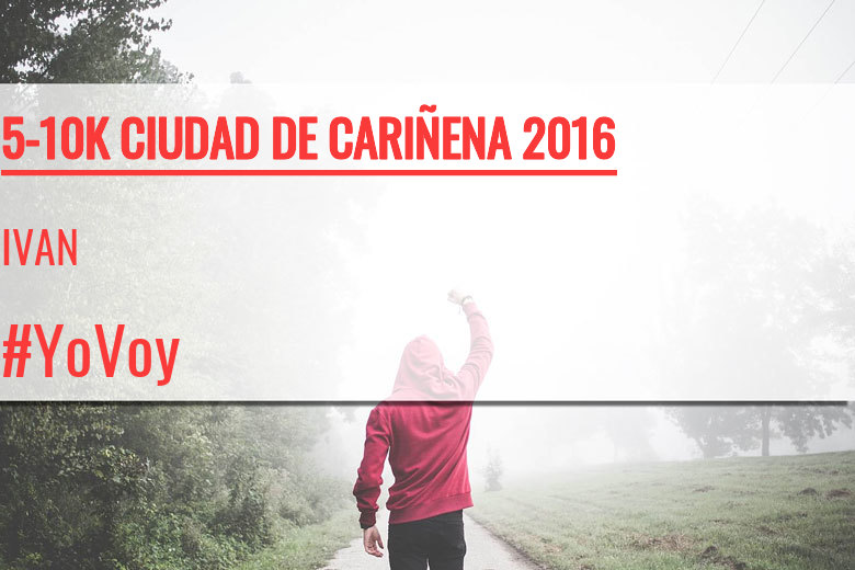 #JoHiVaig - IVAN (5-10K CIUDAD DE CARIÑENA 2016)