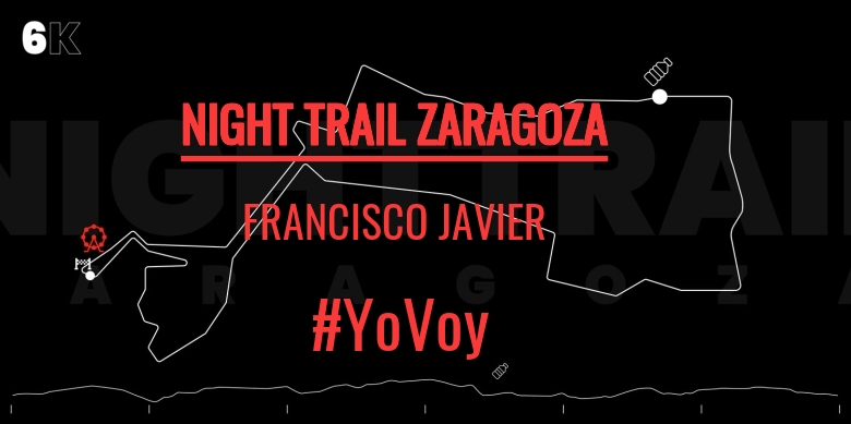 #YoVoy - FRANCISCO JAVIER (NIGHT TRAIL ZARAGOZA)