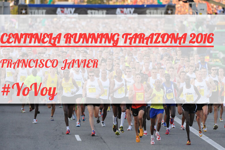 #JoHiVaig - FRANCISCO JAVIER (CENTINELA RUNNING TARAZONA 2016)