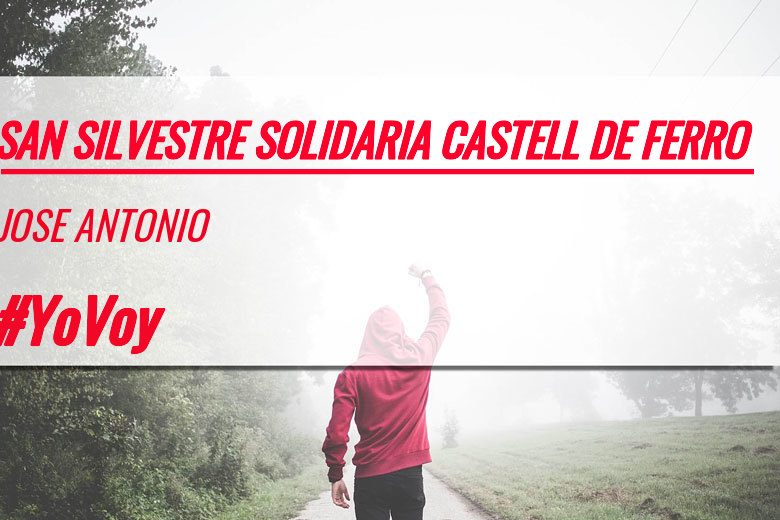 #YoVoy - JOSE ANTONIO (SAN SILVESTRE SOLIDARIA CASTELL DE FERRO)