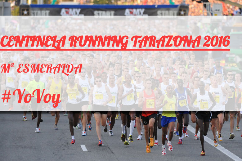 #YoVoy - Mª ESMERALDA (CENTINELA RUNNING TARAZONA 2016)