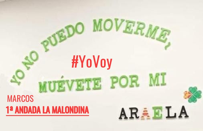 #YoVoy - MARCOS (1ª ANDADA LA MALONDINA)
