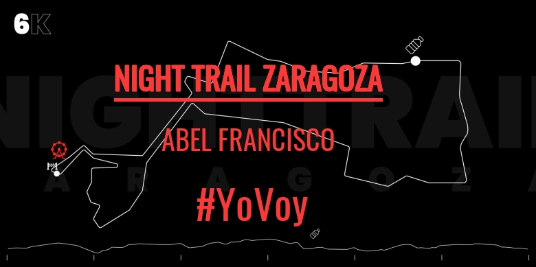 #YoVoy - ABEL FRANCISCO (NIGHT TRAIL ZARAGOZA)