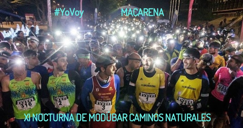#YoVoy - MACARENA (XI NOCTURNA DE MODÚBAR CAMINOS NATURALES)