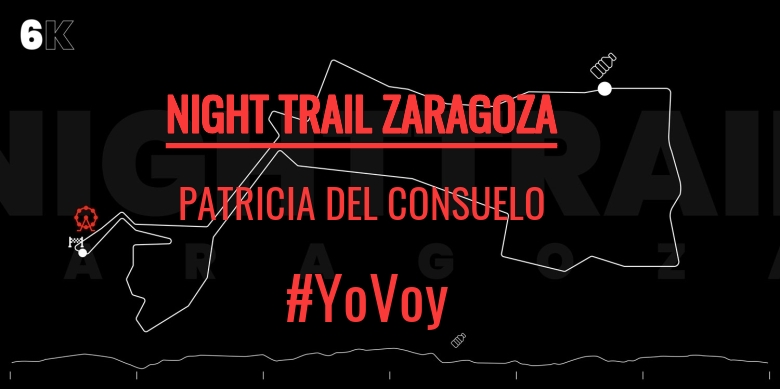 #YoVoy - PATRICIA DEL CONSUELO (NIGHT TRAIL ZARAGOZA)