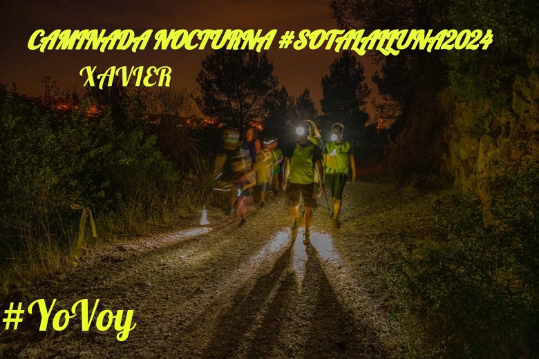 #YoVoy - XAVIER (CAMINADA NOCTURNA #SOTALALLUNA2024)