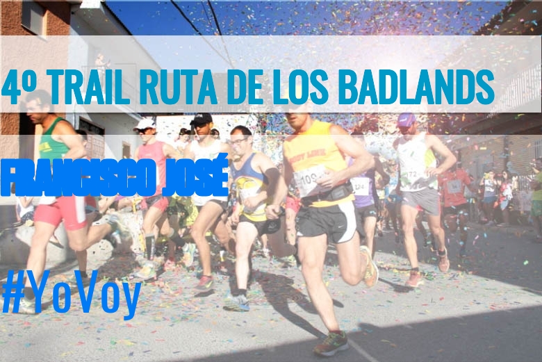 #JoHiVaig - FRANCISCO JOSÉ (4º TRAIL RUTA DE LOS BADLANDS)