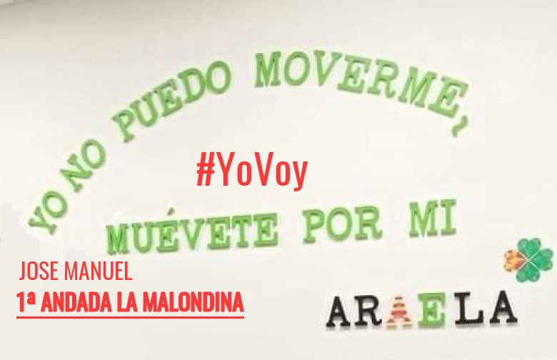 #YoVoy - JOSE MANUEL (1ª ANDADA LA MALONDINA)