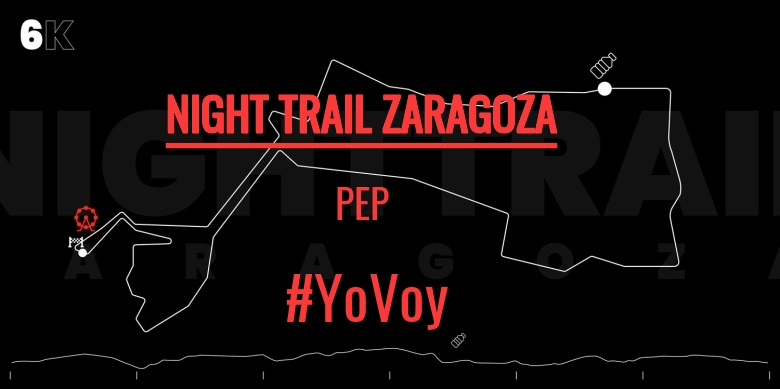 #YoVoy - PEP (NIGHT TRAIL ZARAGOZA)