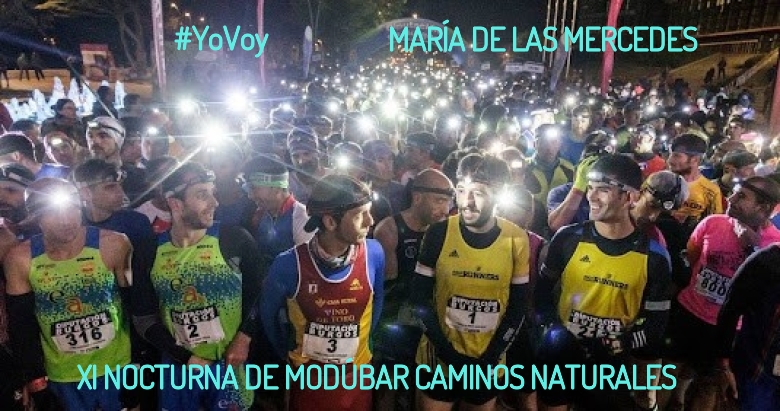 #YoVoy - MARÍA DE LAS MERCEDES (XI NOCTURNA DE MODÚBAR CAMINOS NATURALES)