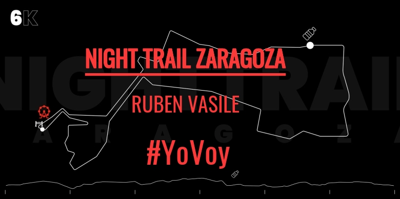 #YoVoy - RUBEN VASILE (NIGHT TRAIL ZARAGOZA)