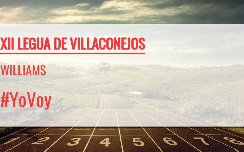 #YoVoy - WILLIAMS (XII LEGUA DE VILLACONEJOS)