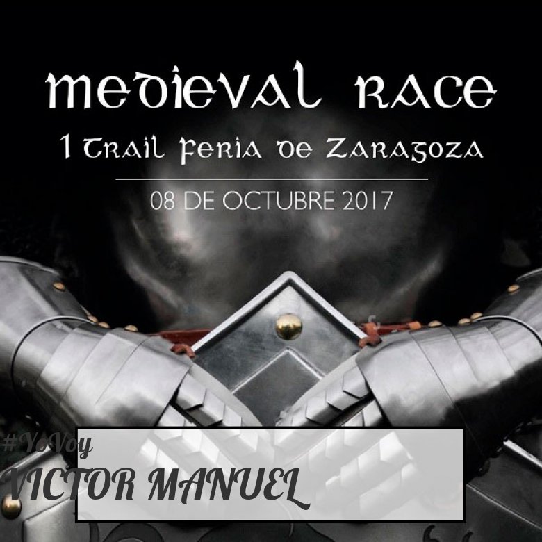 #JeVais - VICTOR MANUEL (MEDIEVAL RACE. I TRAIL FERIA DE ZARAGOZA)