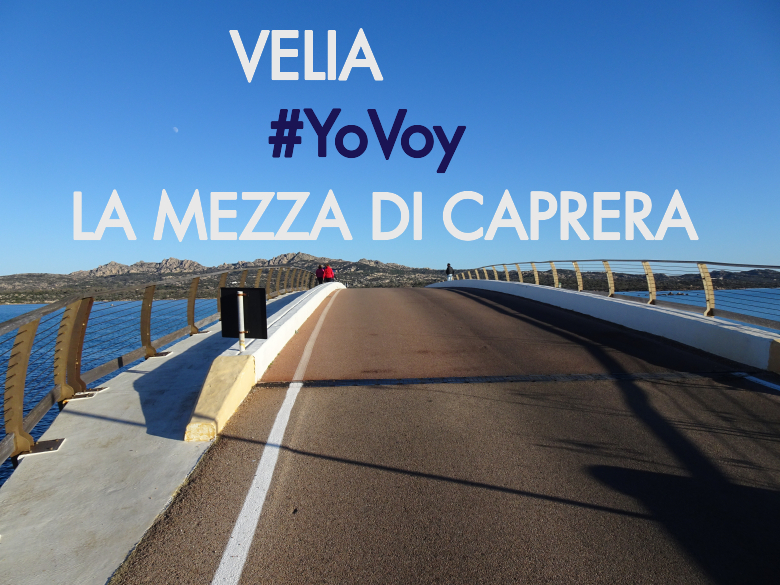 #YoVoy - VELIA (LA MEZZA DI CAPRERA)