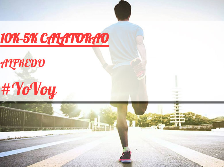#ImGoing - ALFREDO (10K-5K CALATORAO)