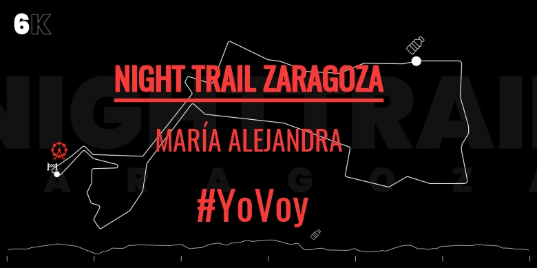 #YoVoy - MARÍA ALEJANDRA (NIGHT TRAIL ZARAGOZA)