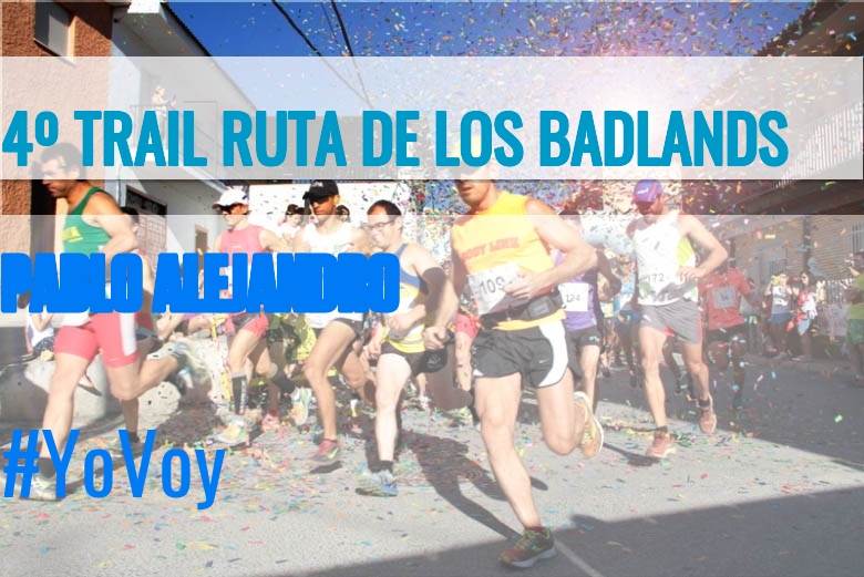 #YoVoy - PABLO ALEJANDRO (4º TRAIL RUTA DE LOS BADLANDS)