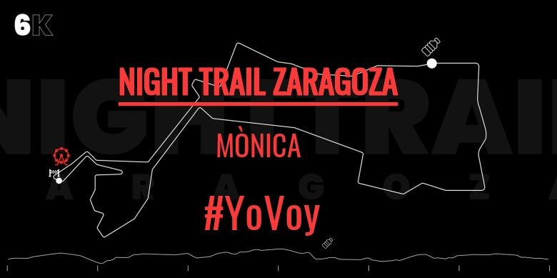 #YoVoy - MÒNICA (NIGHT TRAIL ZARAGOZA)