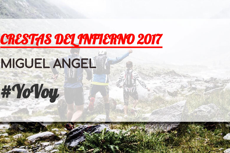 #YoVoy - MIGUEL ANGEL (CRESTAS DEL INFIERNO 2017)